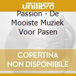 Passion - De Mooiste Muziek Voor Pasen cd musicale di Passion