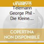 Telemann George Phil - Die Kleine Kammermusik cd