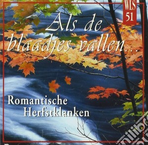 Als De Blaadjes Vallen: Romantische Herfstklanken / Various cd musicale di Various