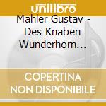 Mahler Gustav - Des Knaben Wunderhorn (1888 89) cd