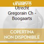 Utrecht Gregorain Ch - Boogaarts cd