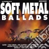 Soft Metal Ballads / Various cd
