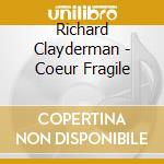 Richard Clayderman - Coeur Fragile cd