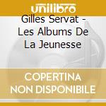 Gilles Servat - Les Albums De La Jeunesse