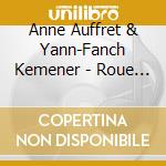 Anne Auffret & Yann-Fanch Kemener - Roue Gralon Ni Ho Salud! cd