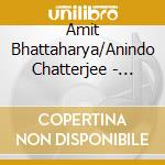 Amit Bhattaharya/Anindo Chatterjee - Sarod & Tabla cd