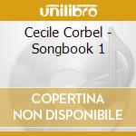 Cecile Corbel - Songbook 1 cd musicale di Cecile Corbel