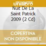 Nuit De La Saint Patrick 2009 (2 Cd) cd