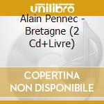 Alain Pennec - Bretagne (2 Cd+Livre) cd