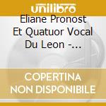 Eliane Pronost Et Quatuor Vocal Du Leon - Cantiques Et Noels Breton cd musicale di Eliane Pronost Et Quatuor Vocal Du Leon