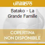 Batako - La Grande Famille cd