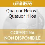 Quatuor Helios - Quatuor Hlios cd musicale