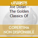 Joe Dolan - The Golden Classics Of cd