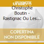 Christophe Boutin - Rastignac Ou Les Ambitieux cd