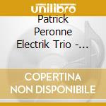Patrick Peronne Electrik Trio - Imaginary Sounds cd