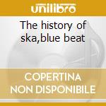 The history of ska,blue beat cd