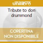 Tribute to don drummond cd