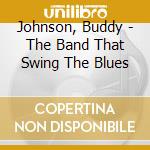 Johnson, Buddy - The Band That Swing The Blues cd