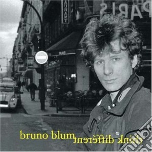 Bruno Blum - Think Different cd musicale di Bruno Blum