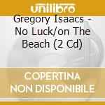Gregory Isaacs - No Luck/on The Beach (2 Cd) cd
