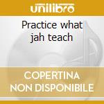 Practice what jah teach cd musicale di Vibration Israel
