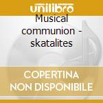 Musical communion - skatalites cd