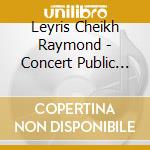 Leyris Cheikh Raymond - Concert Public De Malouf (1954) - Vol I - Anthology Algerian Urban Music cd