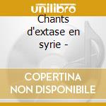 Chants d'extase en syrie - cd