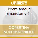 Poem.amour bimaristan v.1 - cd