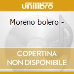 Moreno bolero - cd