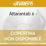 Attarantati ii - cd