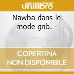 Nawba dans le mode grib. - cd