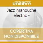 Jazz manouche electric - cd musicale di Moreno