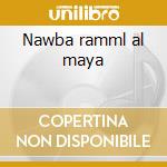 Nawba ramml al maya cd