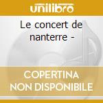 Le concert de nanterre - cd
