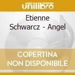 Etienne Schwarcz - Angel cd
