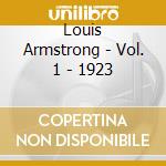 Louis Armstrong - Vol. 1 - 1923 cd musicale di ARMSTRONG LOUIS