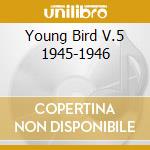 Young Bird V.5 1945-1946 cd