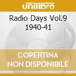 Radio Days Vol.9 1940-41 cd