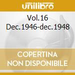 Vol.16 Dec.1946-dec.1948 cd musicale di HOLIDAY BILLIE