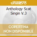 Anthology Scat Singin V.3 cd musicale di LOUIS PRIMA/CAB CALL