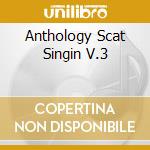 Anthology Scat Singin V.3 cd