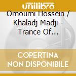 Omoumi Hossein / Khaladj Madji - Trance Of Devotion cd