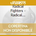 Radical Fighters - Radical Fighters cd