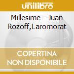 Millesime - Juan Rozoff,Laromorat cd musicale di Millesime
