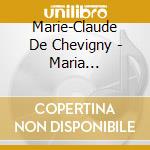 Marie-Claude De Chevigny - Maria Ouellette cd