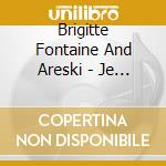 Brigitte Fontaine And Areski - Je Ne Connais Pas Cet Homme cd musicale di Fontaine, Brigitte And Areski