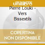 Pierre Louki - Vers Bissextils cd musicale di Pierre Louki