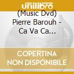 (Music Dvd) Pierre Barouh - Ca Va Ca Vient Bis cd musicale