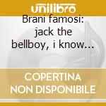 Brani famosi: jack the bellboy, i know t cd musicale di Cole nat king